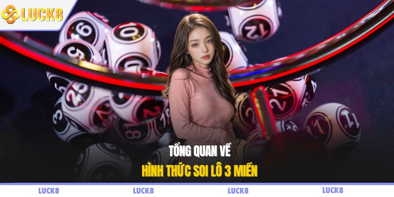 Tổng quan về hình thức soi lô 3 miền