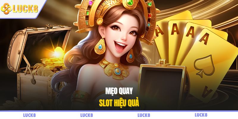 Mẹo quay slot hiệu quả