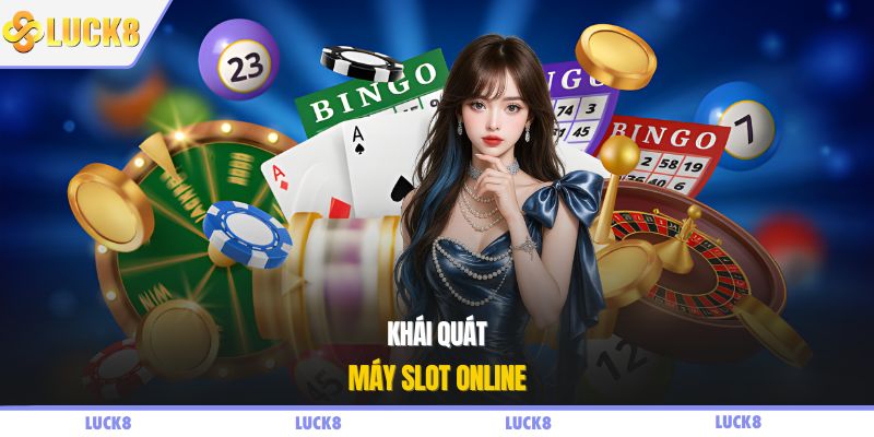 Khái quát máy slot online